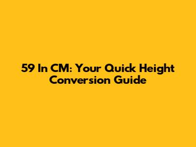 5'9" In CM: Your Quick Height Conversion Guide