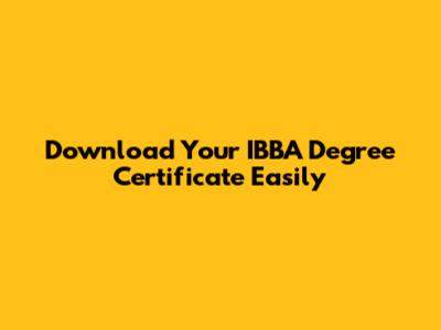 Download Your IBBA Degree Certificate Easily