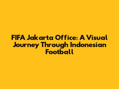 FIFA Jakarta Office: A Visual Journey Through Indonesian Football