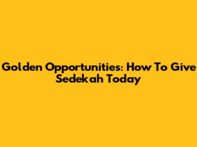 Golden Opportunities: How To Give Sedekah Today