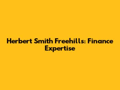 Herbert Smith Freehills: Finance Expertise