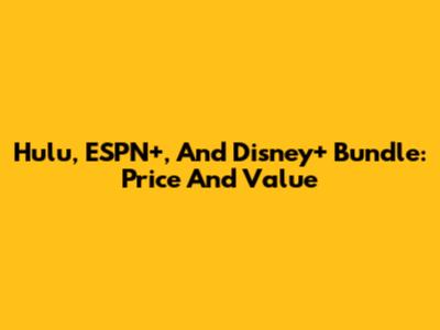 Hulu, ESPN+, And Disney+ Bundle: Price And Value