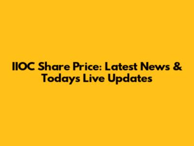 IIOC Share Price: Latest News & Today's Live Updates