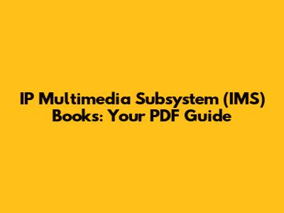 IP Multimedia Subsystem (IMS) Books: Your PDF Guide