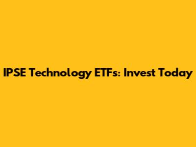 IPSE Technology ETFs: Invest Today