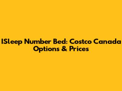 ISleep Number Bed: Costco Canada Options & Prices
