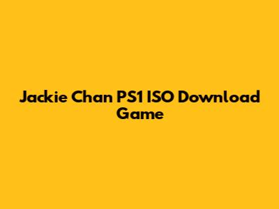 Jackie Chan PS1 ISO Download Game