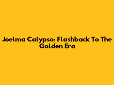 Joelma Calypso: Flashback To The Golden Era