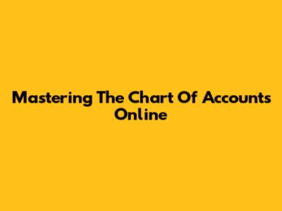 Mastering The Chart Of Accounts Online