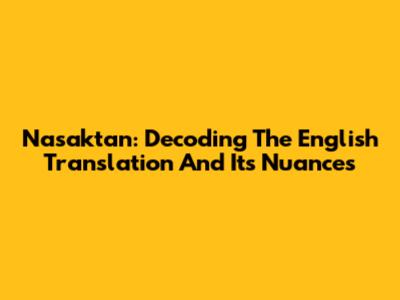Nasaktan: Decoding The English Translation And Its Nuances