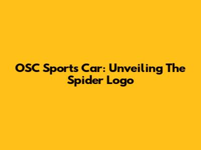 OSC Sports Car: Unveiling The Spider Logo