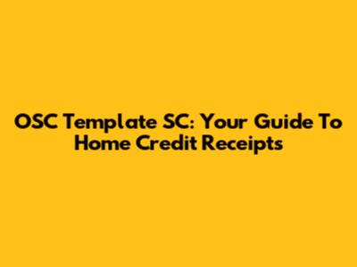OSC Template SC: Your Guide To Home Credit Receipts