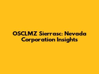 OSCLMZ Sierrasc: Nevada Corporation Insights