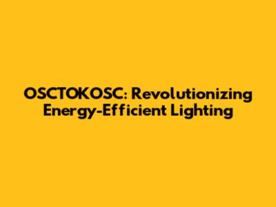 OSCTOKOSC: Revolutionizing Energy-Efficient Lighting