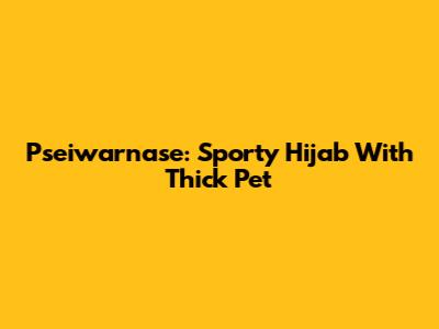 Pseiwarnase: Sporty Hijab With Thick Pet