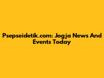 Psepseidetik.com: Jogja News And Events Today
