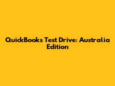 QuickBooks Test Drive: Australia Edition