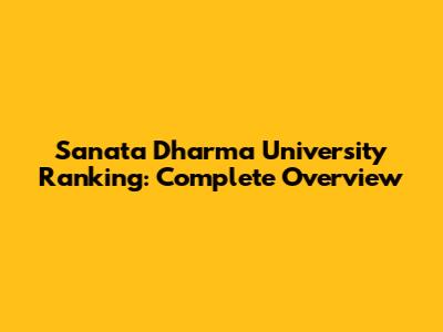 Sanata Dharma University Ranking: Complete Overview