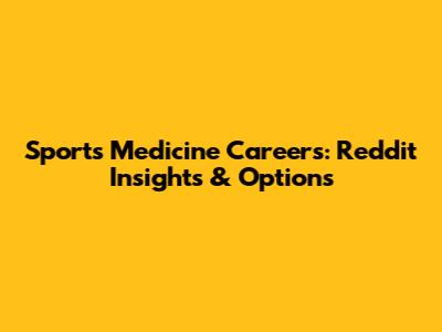 Sports Medicine Careers: Reddit Insights & Options