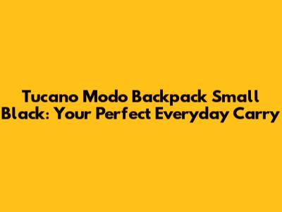 Tucano Modo Backpack Small Black: Your Perfect Everyday Carry