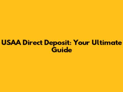 USAA Direct Deposit: Your Ultimate Guide