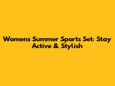 Women's Summer Sports Set: Stay Active & Stylish